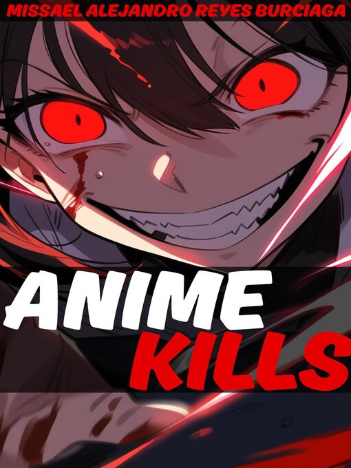 Title details for Anime Kills by Missael Alejandro Reyes Burciaga - Wait list